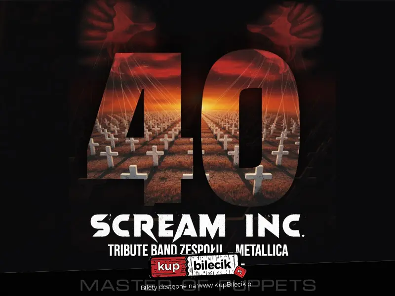 Trasa koncertowa SCREAM INC. - "40-lecie Master of Puppets"