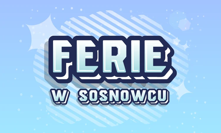 Ferie 2026 w Sosnowcu – kulturalnie i sportowo