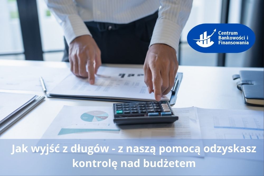 Jak wyjść z długów, policz ratę i koszty, analiza doradcy CBIF