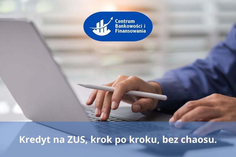 Kredyt na ZUS krok po kroku, CBIF