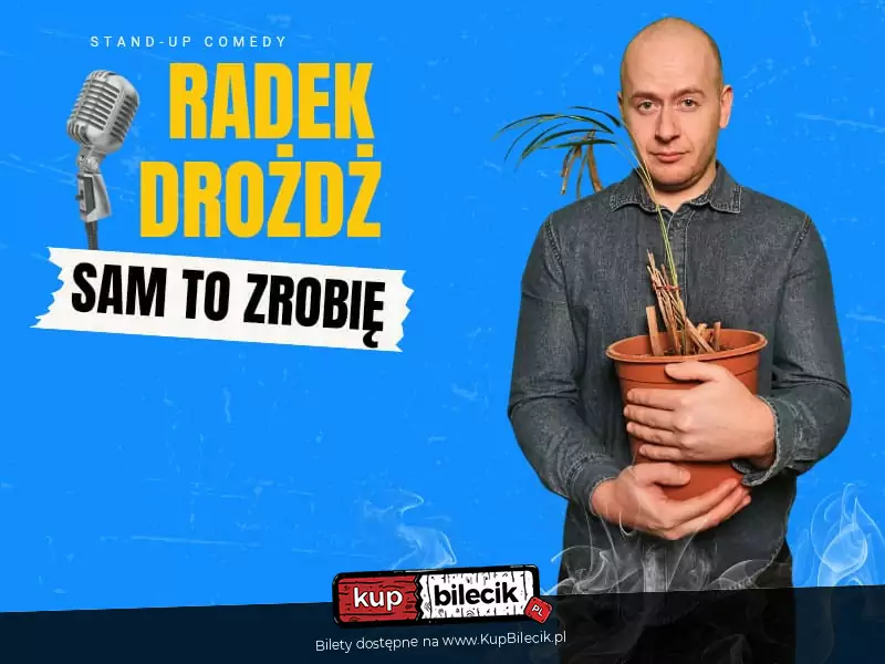 Stand-up: Radek Drożdż Sam to zrobię