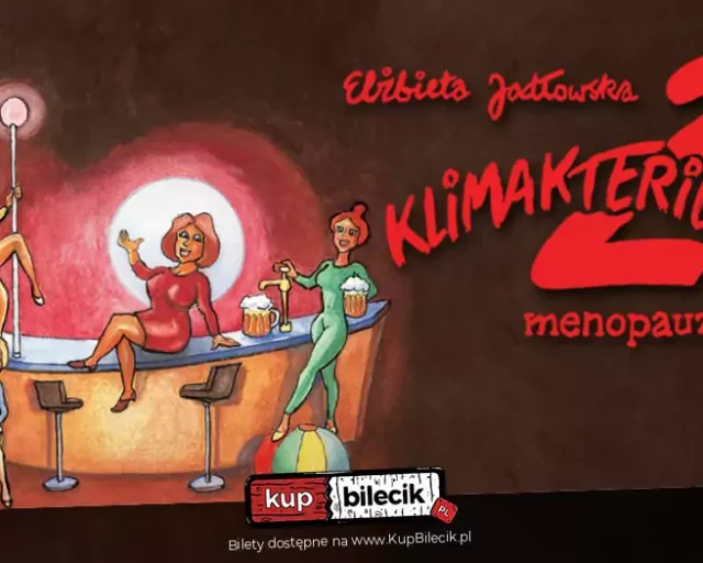 Klimakterium 2, czyli menopauzy szał