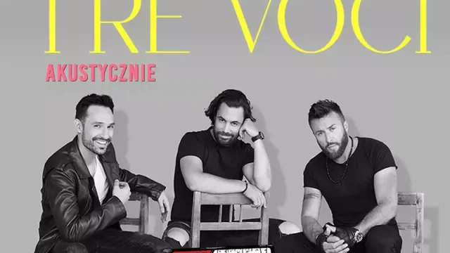 Koncert „Tre Voci – Akustycznie” w Chorzowie
