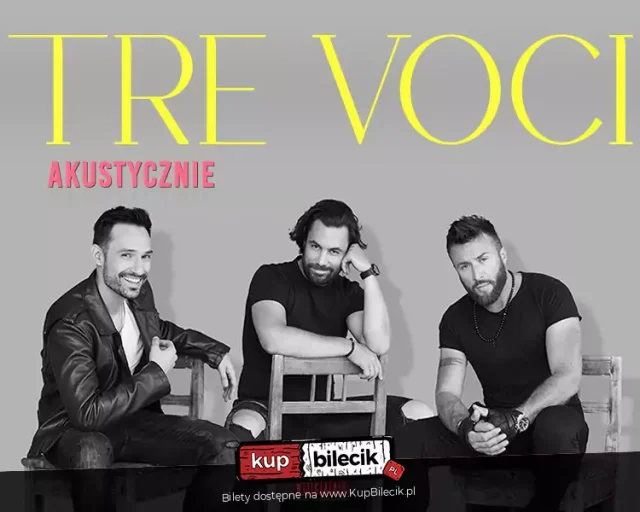 Koncert „Tre Voci – Akustycznie” w Chorzowie