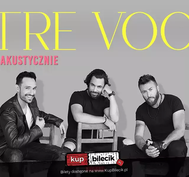 Koncert „Tre Voci – Akustycznie” w Chorzowie