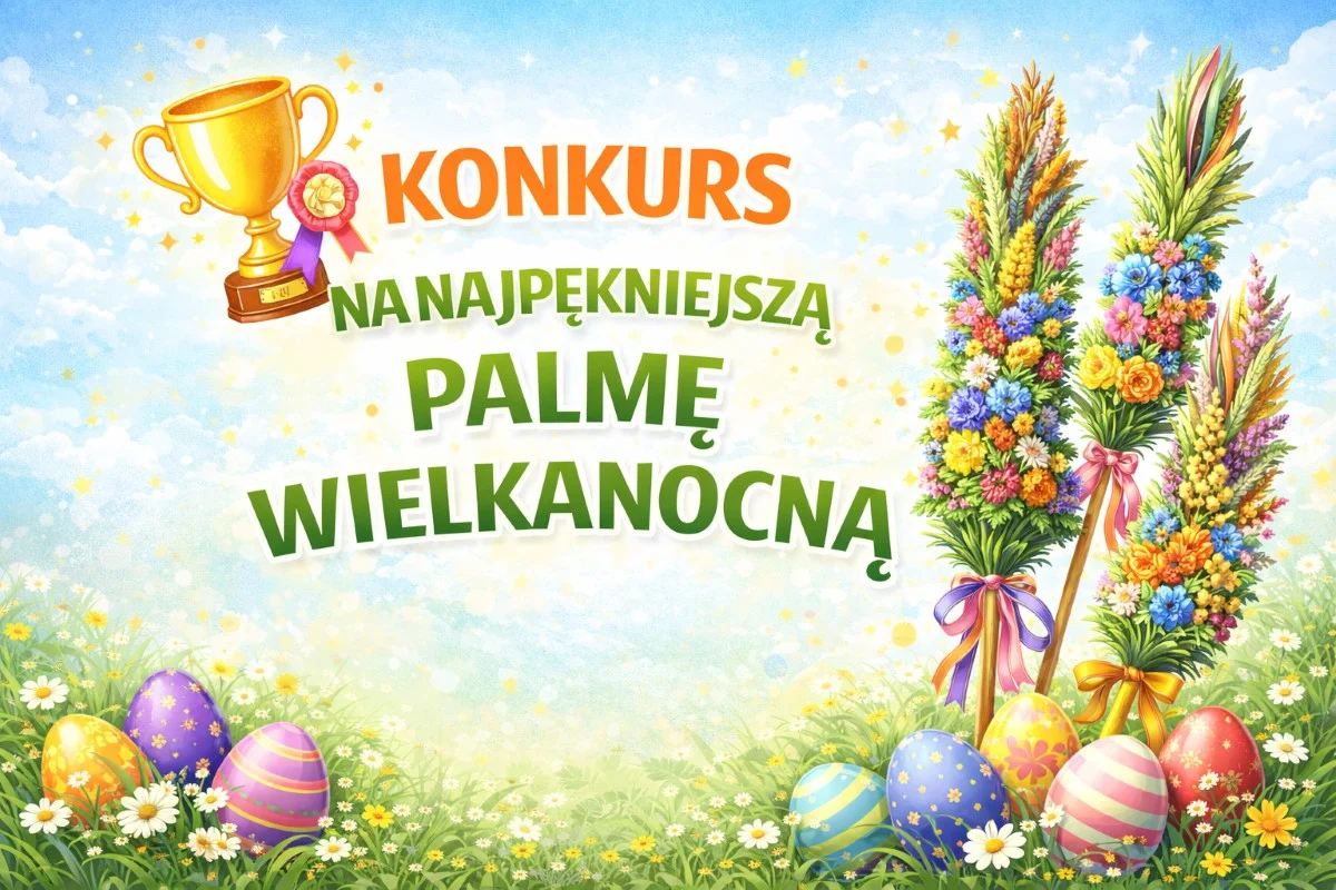 Konkurs na Najpiękniejszą Palmę Wielkanocną w Chorzowie