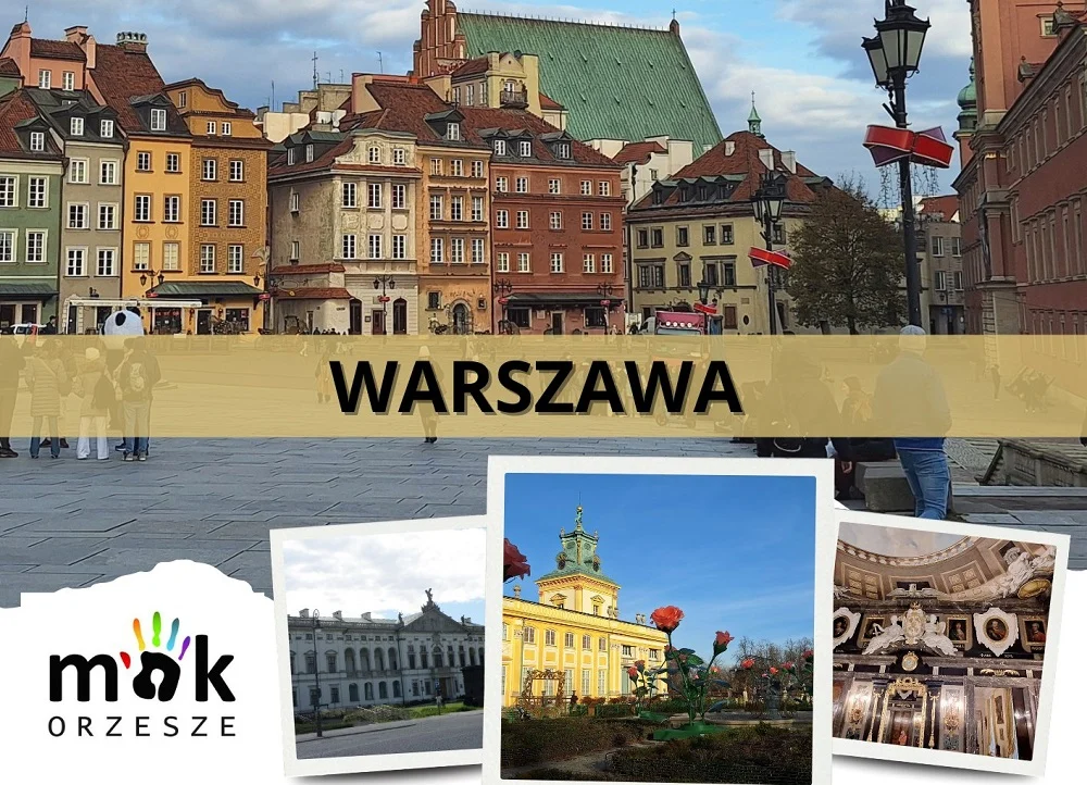 Z Orzesza do Warszawy. Ruszają zapisy na czerwcową wycieczkę