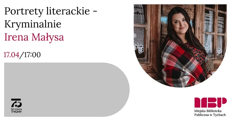 Portrety Literackie z Magdalena Majcher: W Świecie Kryminalnego Śląska / fot. MBP Tychy