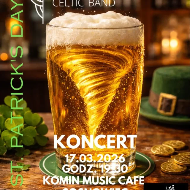 Dzień Św. Patryka w Sosnowcu - Koncert Sheeban Celtic Band