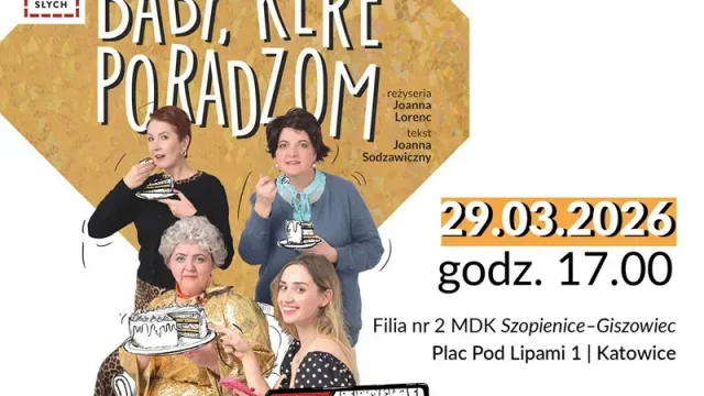 „Baby, kere poradzom” – spektakl Teatru dla Dorosłych w Bieruniu w Katowicach