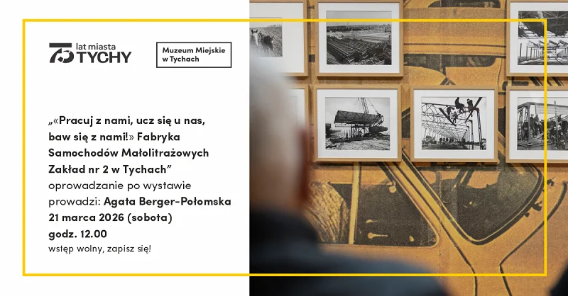 Ostatnie oprowadzanie po wystawie o FSM w Tychach – 50 lat Fiata 126p / fot. Muzeum Miejskie w Tychach