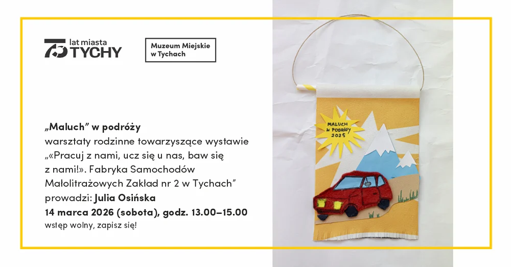 „Maluch” w podróży – warsztaty rodzinne w Muzeum Miejskim w Tychach!