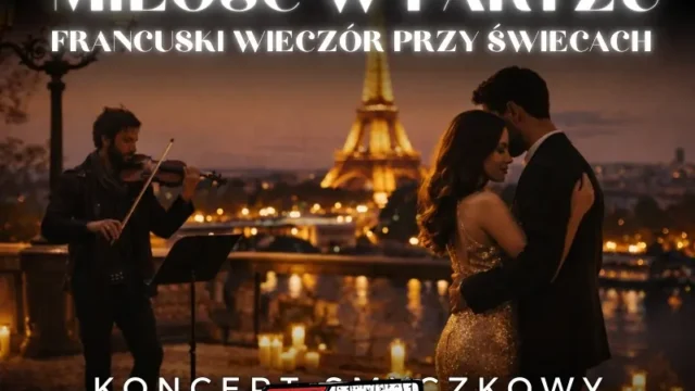 Koncert przy świecach - Miłość w Paryżu. Francuski wieczór przy świecach