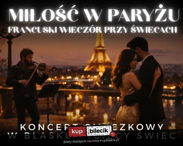 Koncert przy świecach - Miłość w Paryżu. Francuski wieczór przy świecach