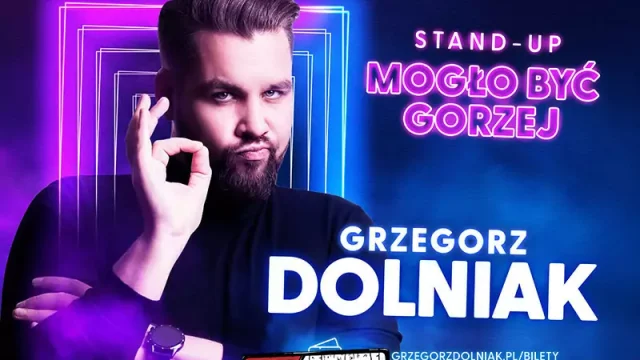 Grzegorz Dolniak stand-up "Mogło być gorzej"