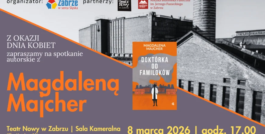 Dzień Kobiet w Zabrzu. Spotkanie z autorką „Doktórki od familoków” i aktorami „Ołowianych dzieci”
