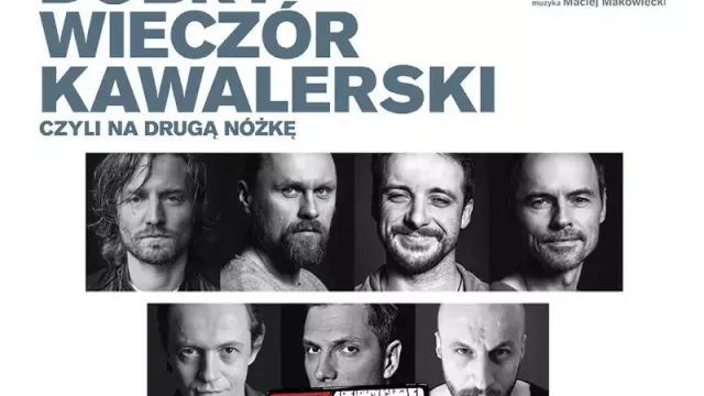 Dobry wieczór kawalerski, czyli na drugą nóżkę Spektakl komediowy