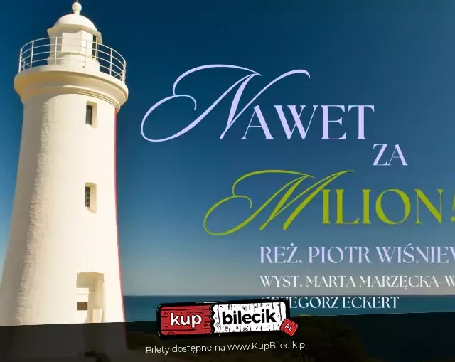 „Nawet za milion!” w Katowicach – komediowy spektakl w Teatrze Żelaznym
