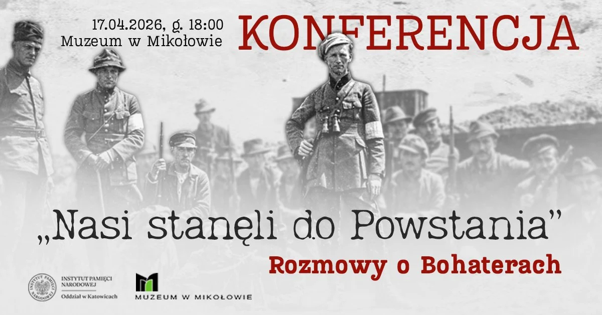 „Nasi stanęli do Powstania”. W Mikołowie odbędzie się konferencja historyczna