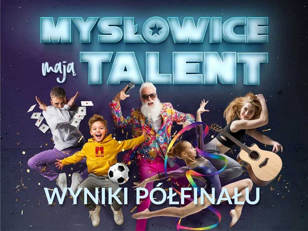 Mysłowice Mają Talent 2026 – poznaj półfinalistów!
