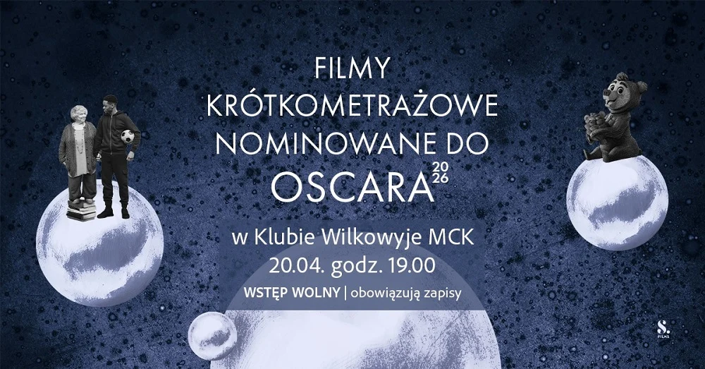 „Oscar Nominated Shorts" - pokaz filmów krótkometrażowych nominowanych do Oscara w Klubie Wilkowyje MCK