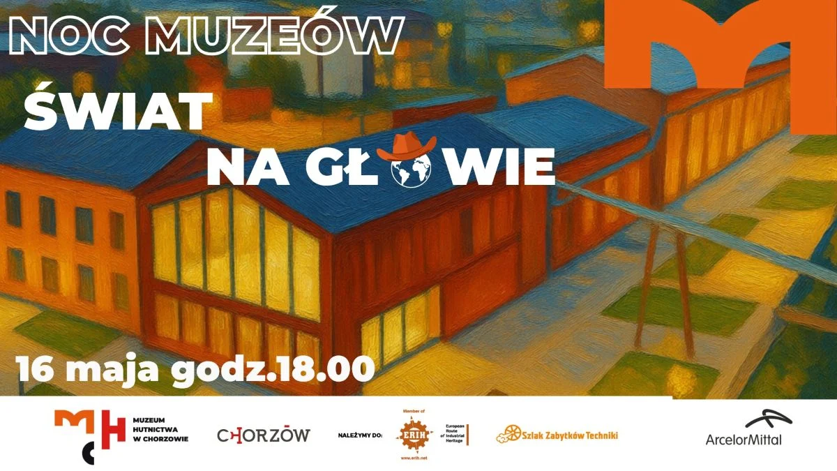 Noc Muzeów w Chorzowie. Muzeum Hutnictwa zaprasza na bezpłatne wydarzenia