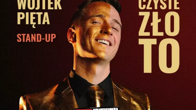 Stand‑up Wojtka Pięty w Katowicach – program „Czyste Złoto”