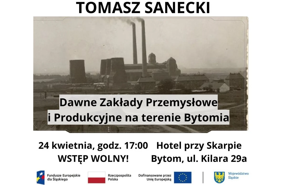 Poznaj historię największych zakładów przemysłowych w Bytomiu. Wykład Tomasza Saneckiego już 24 kwietnia