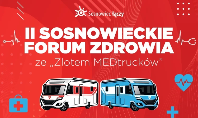II Sosnowieckie Forum Zdrowia ze Zlotem MEDtrucków już 9 maja