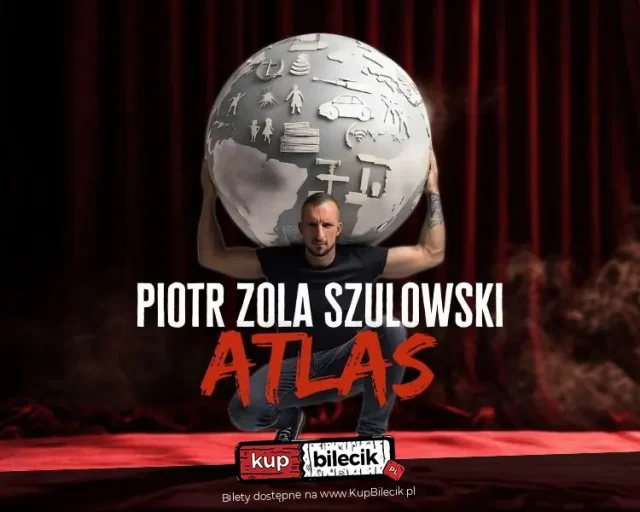 Stand‑up Piotra Zoli Szulowskiego „ATLAS” w Katowicach