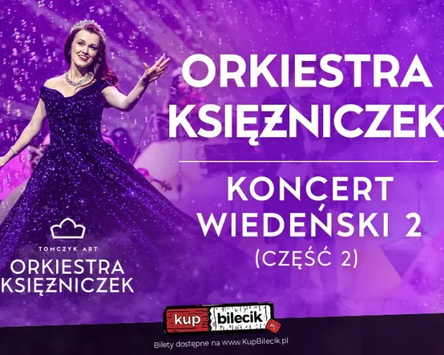 Koncert Wiedeński 2 Orkiestry Księżniczek w Sosnowcu