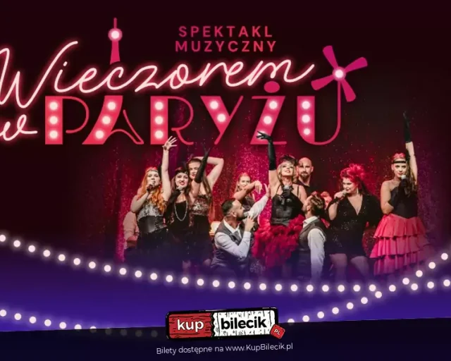 „Wieczorem w Paryżu” w Tychach – muzyczny spektakl inspirowany francuską nocą