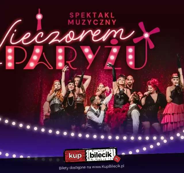 „Wieczorem w Paryżu” w Tychach – muzyczny spektakl inspirowany francuską nocą