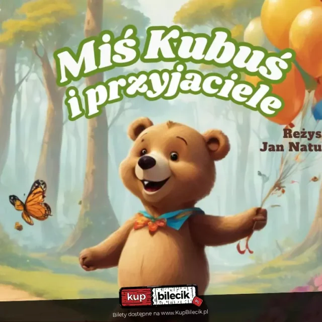 „Miś Kubuś i Przyjaciele” – spektakl dla dzieci w Teatrze Żelaznym