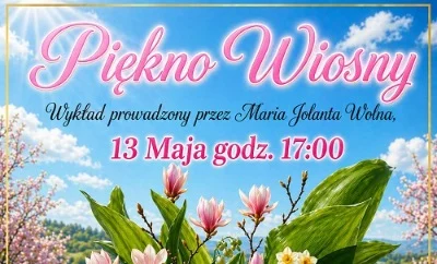Akademia Kultur i Religii Świata w ŚTI. Tym razem o pięknie wiosny