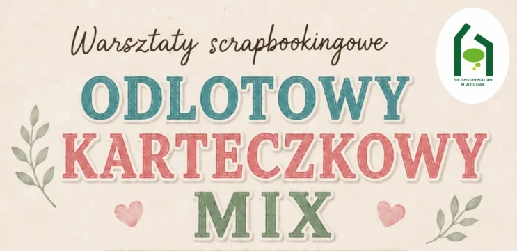 Warsztaty scrapbookingu w MDK Mikołów. Powstaną kartki 3D