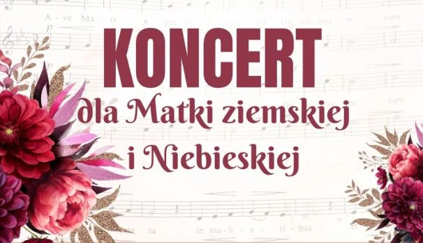 "Koncert dla Matki ziemskiej i Niebieskiej” w Kochłowicach