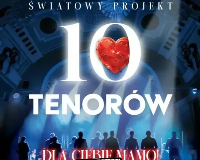 „Dla Ciebie, Mamo” – koncert 10 Tenorów w Teatrze Małym w Tychach
