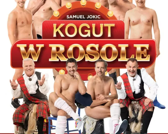 „Kogut w rosole” w Tychach – komediowa historia inspirowana „The Full Monty”