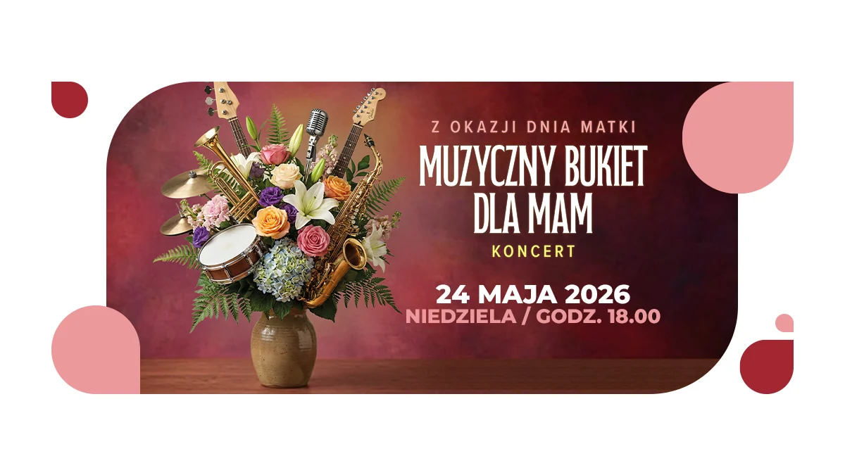 „Muzyczny bukiet dla Mam”. Wyjątkowy koncert z okazji Dnia Matki w ŚTI