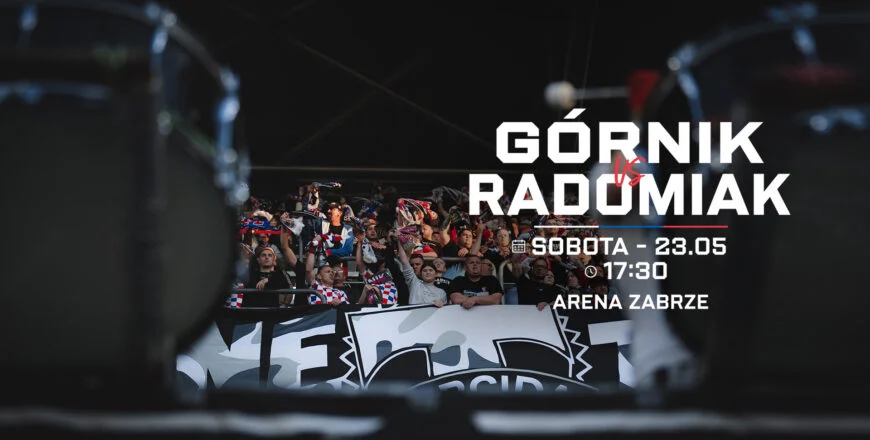 Ostatni mecz sezonu przy Roosevelta. Górnik zagra z Radomiakiem