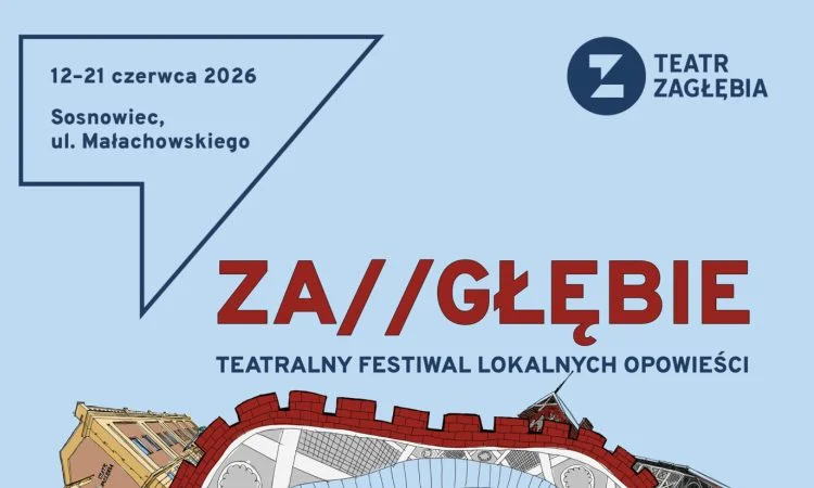 Przed nami ZA//GŁĘBIE Teatralny Festiwal Lokalnych Opowieści!
