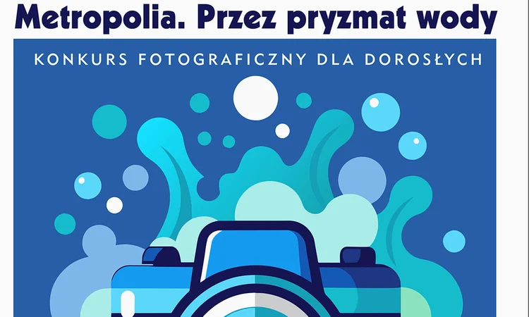 “Metropolia przez pryzmat wody” – konkurs fotograficzny dla dorosłych