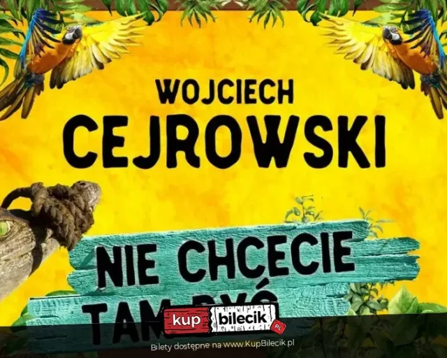 Wojciech Cejrowski z programem „Nie chcecie tam być!” w Katowicach