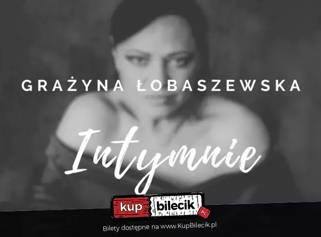 Grażyna Łobaszewska „Intymnie. Na głos i piano” – koncert w Tychach