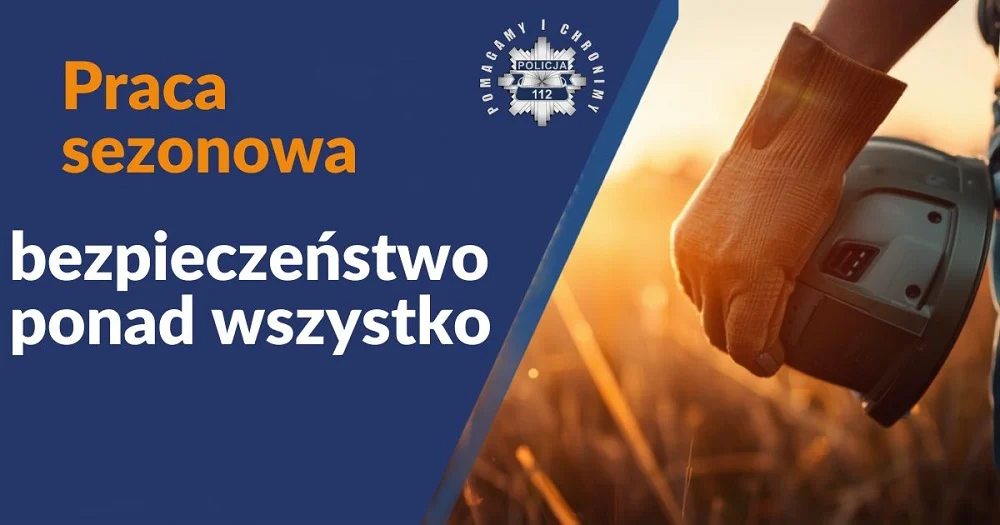 Praca sezonowa? Policja ostrzega: na te sygnały trzeba uważać
