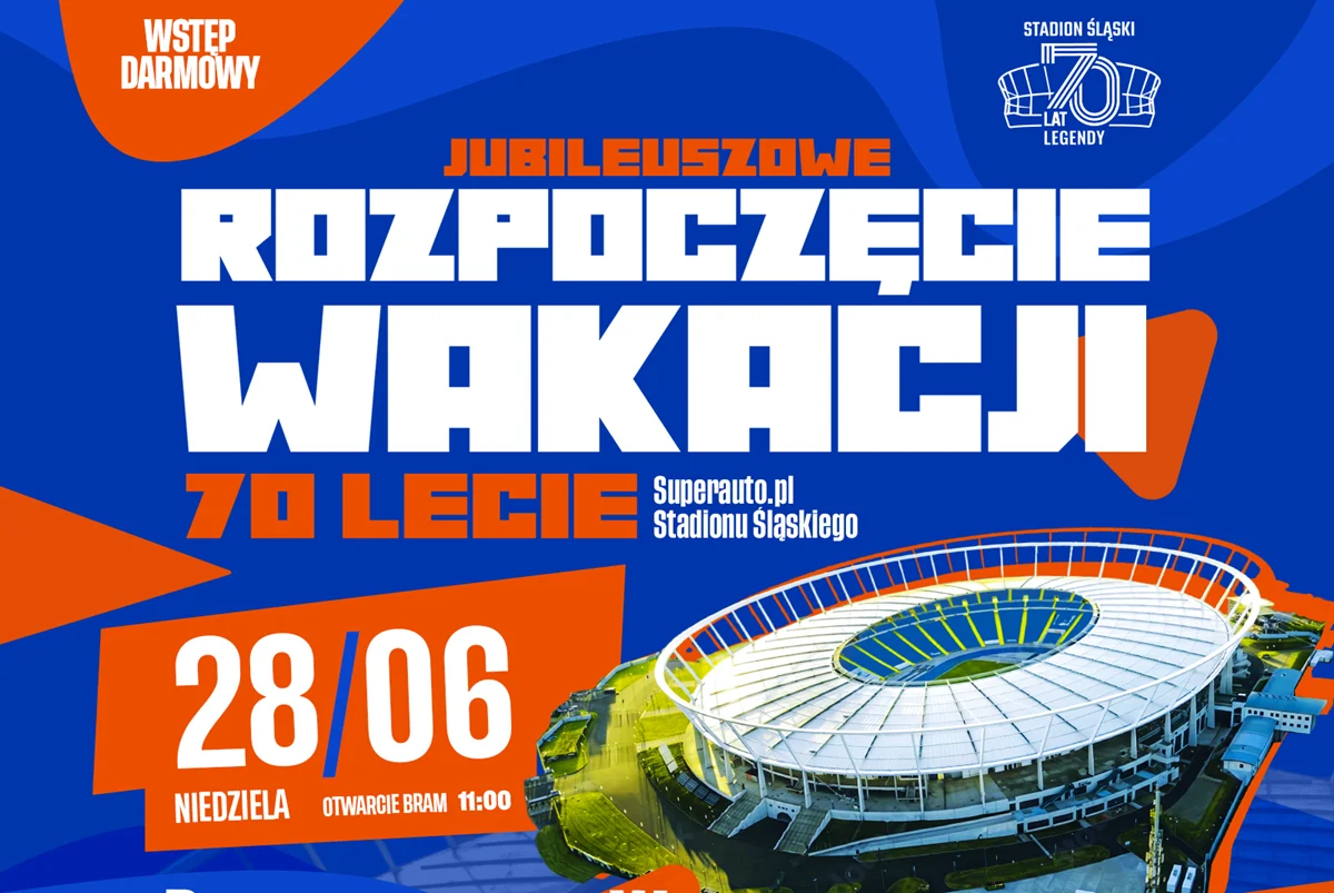 Jubileuszowe Rozpoczęcie Wakacji na Stadionie Śląskim. Darmowe atrakcje i gwiazdy muzyki