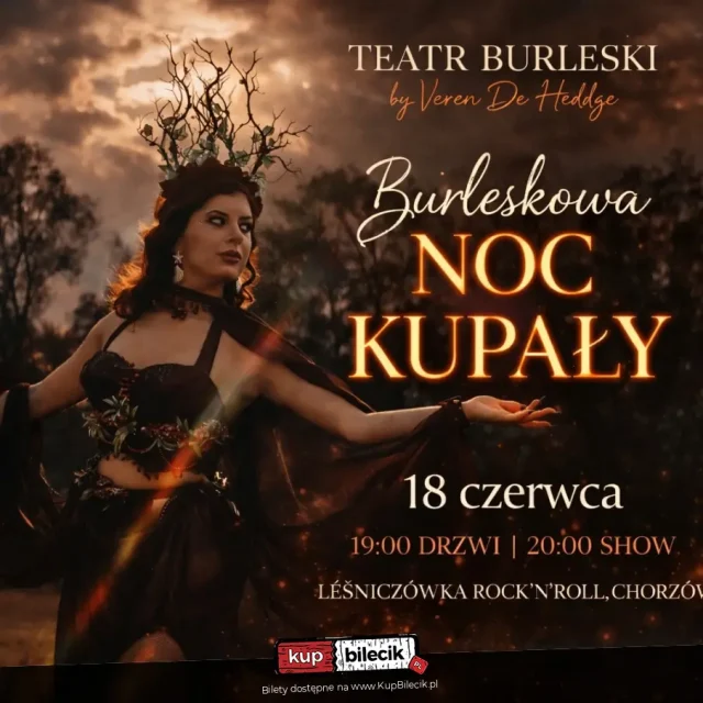Teatr Burleski Dames Du Soir w Chorzowie – Noc Kupały w Leśniczówce