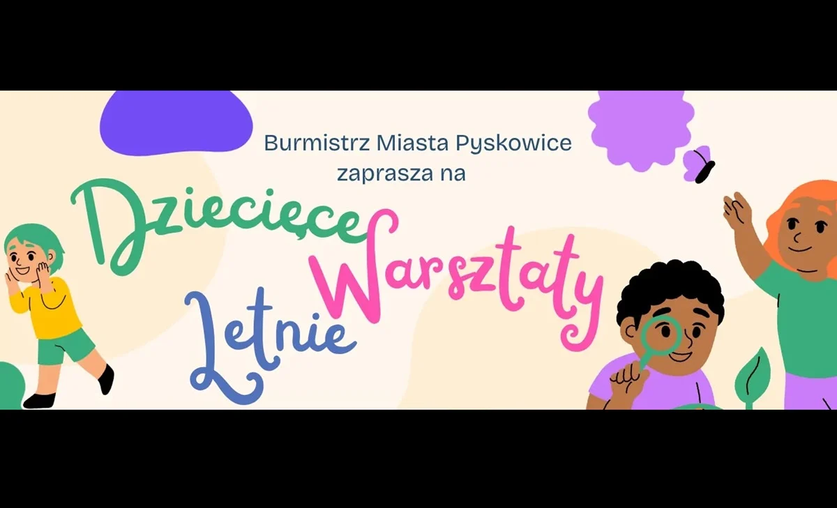 Dziecięce Letnie Warsztaty w Pyskowicach. Sprawdźcie terminy i koszt zajęć