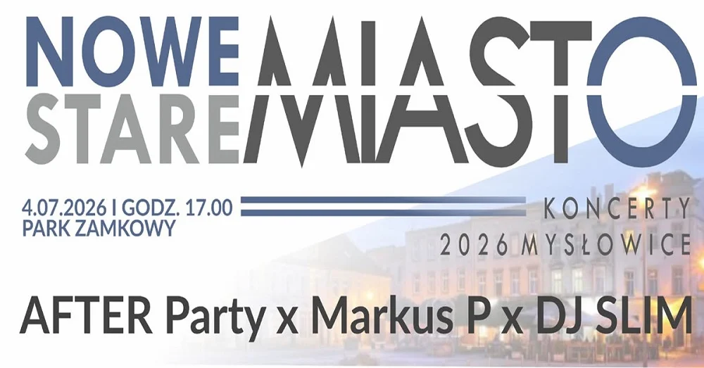 After Party, Markus P i DJ Slim rozkręcą Mysłowice. Szykuje się muzyczny wieczór na Starym Mieście